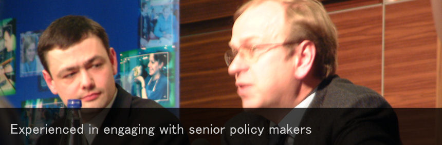 Experienced in engaging with senior policy makers